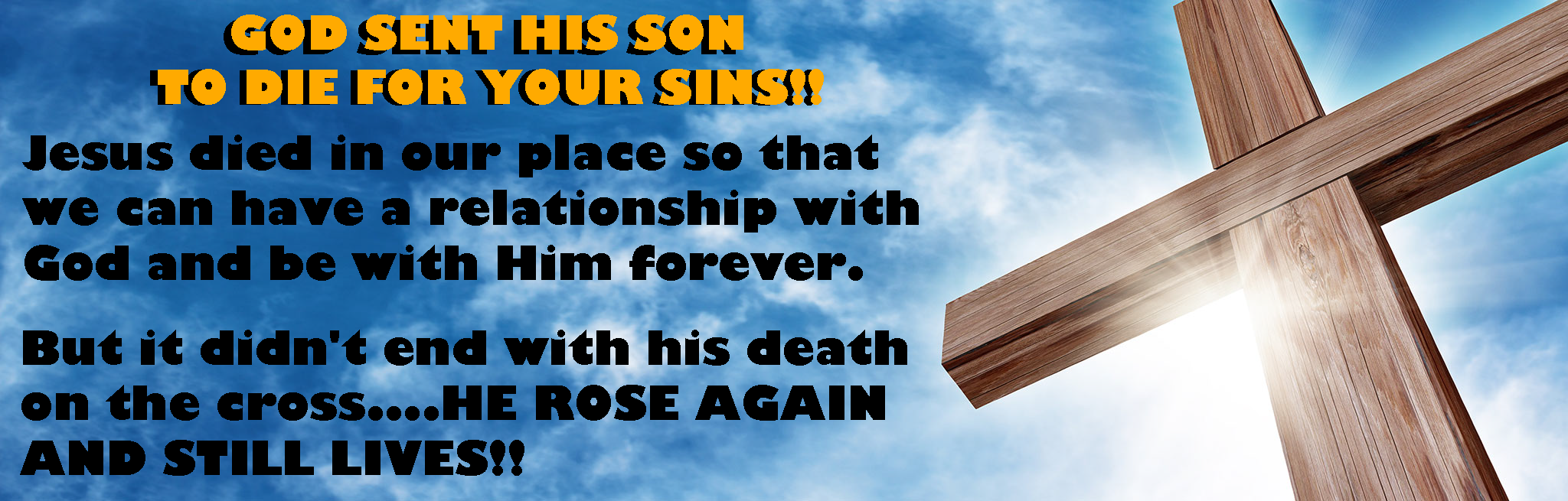 God sent his son Christ to die for your sins